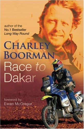 Charley Boorman - Race to Dakar